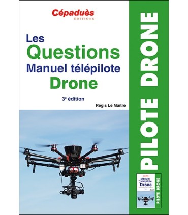 LAS PREGUNTAS DEL MANUAL DE TÉLÉPILOTE DRONE